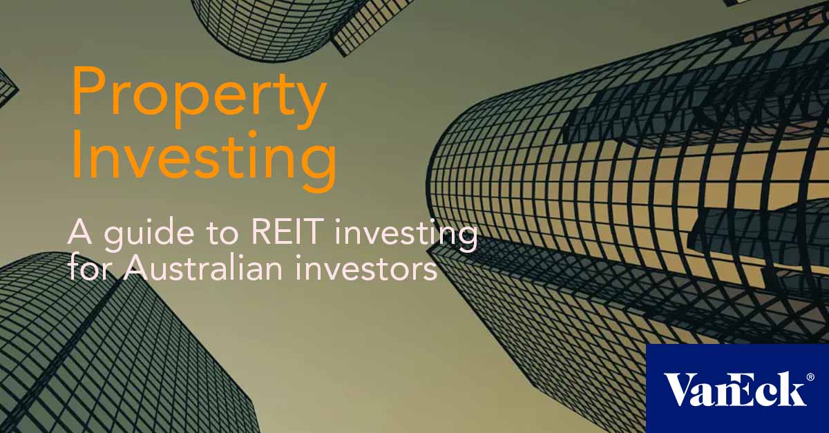 Investing In Real Estate Investment Trusts (REITs) | VanEck Australia